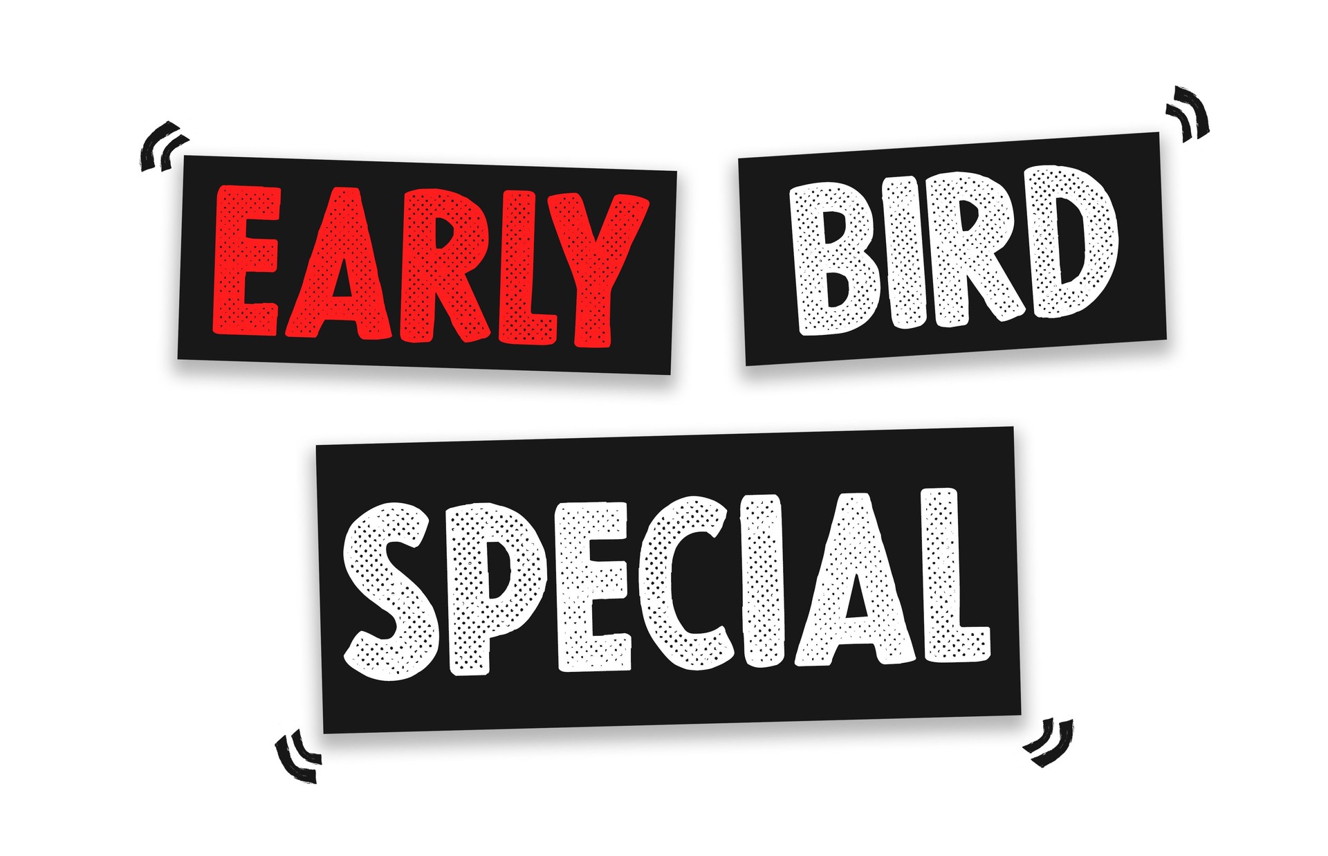 Early Bird Special - customer offer